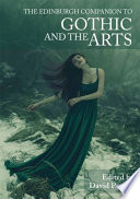 The Edinburgh companion to gothic and the arts /