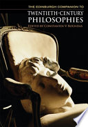 The Edinburgh companion to twentieth-century philosophies /