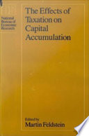 The Effects of taxation on capital accumulation /