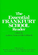 The Essential Frankfurt school reader / edited by Andrew Arato & Eike Gebhardt ; introduction by Paul Piccone.