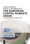 The European Capital Markets Union : a viable concept and a real goal? / edited by Andreas Dombret, Patrick S. Kenadjian.