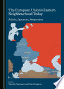 The European Union's Eastern neighbourhood today : politics, dynamics, perspectives /