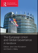 The European Union and global governance a handbook / editors, Jens-Uwe Wunderlich and David J. Bailey.