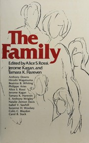 The Family / edited by Alice S. Rossi, Jerome Kagan, Tamara K. Hareven.