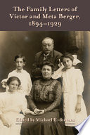 The Family Letters of Victor and Meta Berger, 1894-1929 /