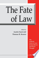 The Fate of law / edited by Austin Sarat and Thomas R. Kearns.