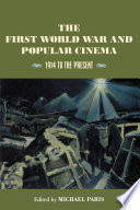 The First World War and popular cinema : 1914 to the present / edited by Michael Paris.