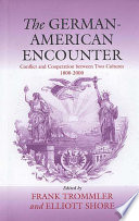 The German-American encounter : conflict and cooperation between two cultures, 1800-2000 /