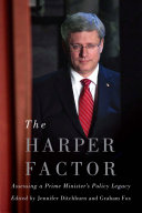 The Harper factor : assessing a prime minister's policy legacy /