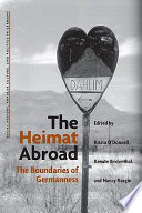 The Heimat abroad : the boundaries of Germanness / edited by Krista O'Donnell, Renate Bridenthal, and Nancy Reagin.