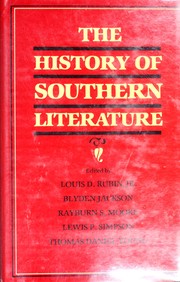 The History of Southern literature / general editor, Louis D. Rubin, Jr. ; senior editors, Blyden Jackson [and others] ; associate editor, Mary Ann Wimsatt ; managing editor Robert L. Phillips.