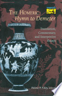 The Homeric hymn to Demeter : translation, commentary, and interpretive essays /