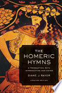 The Homeric hymns / a translation with introduction and notes, Diane J. Rayor.