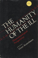 The Humanity of the ill : phenomenological perspectives / edited by Victor Kestenbaum.