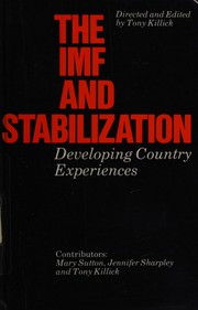 The IMF and stabilization : developing country experiences / directed and edited by Tony Killick ; contributors, Graham Bird [and others]