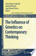 The Influence of genetics on contemporary thinking /