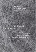 The Internet upheaval : raising questions, seeking answers in communications policy /