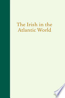The Irish in the Atlantic world edited by David T. Gleeson.