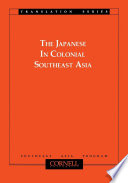 The Japanese in Colonial Southeast Asia / edited by Saya Shiraishi and Takashi Shiraishi.