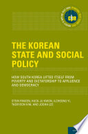 The Korean state and social policy : how South Korea lifted itself from poverty and dictatorship to affluence and democracy / Stein Ringen [and others].