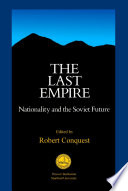 The Last empire : nationality and the Soviet future /