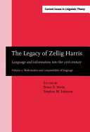 The Legacy of Zellig Harris : language and information into the 21st century.