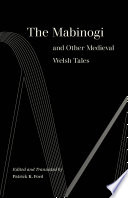 The Mabinogi and other Medieval Welsh tales / edited and translated by Patrick K. Ford