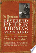 The Magnificent Reverend Peter Thomas Stanford, Transatlantic Reformer and Race Man edited by Barbara McCaskill and Sidonia Serafini with Rev. Paul Walker.