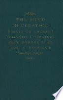 The Mind in creation : essays on English Romantic literature in honour of Ross G. Woodman / edited by J. Douglas Kneale.