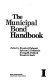 The Municipal bond handbook /