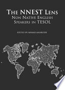 The NNEST lens : non native English speakers in TESOL /