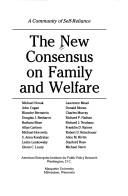 The New consensus on family and welfare : a community of self-reliance /