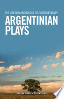 The Oberon anthology of contemporary Argentinian plays.