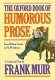 The Oxford book of humorous prose : from William Caxton to P.G. Wodehouse : a conducted tour / [chosen and edited] by Frank Muir.