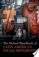 The Oxford handbook of Latin American social movements /