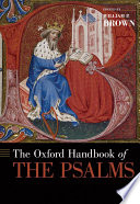 The Oxford handbook of the Psalms / edited by William P. Brown.