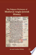 The Palgrave dictionary of medieval Anglo-Jewish history / edited by Joe Hillaby and Caroline Hillaby.
