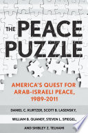 The Peace puzzle : America's quest for Arab-Israeli peace, 1989-2011 /