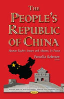 The People's Republic of China : human rights issues and abuses, in focus /