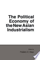 The Political economy of the new Asian industrialism /