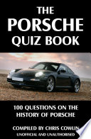 The Porsche quiz book : 100 questions on the history of Porsche /