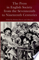 The Press in English society from the seventeenth to nineteenth centuries /