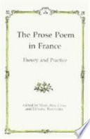 The Prose poem in France : theory and practice /