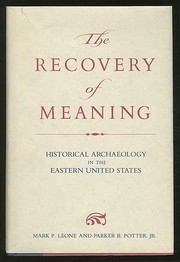 The Recovery of meaning : historical archaeology in the eastern United States /