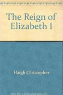 The Reign of Elizabeth I / edited by Christopher Haigh.