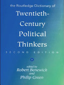 The Routledge dictionary of twentieth-century political thinkers / edited by Robert Benewick and Philip Green.