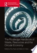 The Routledge handbook of waste, resources and the circular economy /