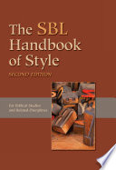 The SBL handbook of style : for biblical studies and related disciplines / Billie Jean Collins, project director ; Bob Buller, publishing director ; John F. Kutsko, executive director.