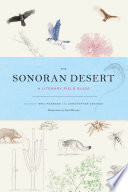 The Sonoran Desert : a literary field guide /