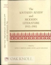 The Southern review and modern literature, 1935-1985 / edited by Lewis P. Simpson, James Olney, and Jo Gulledge.